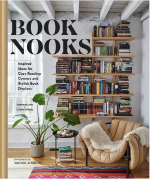 Book Nooks : Inspired Ideas for Cozy Reading Corners and Stylish Book Displays